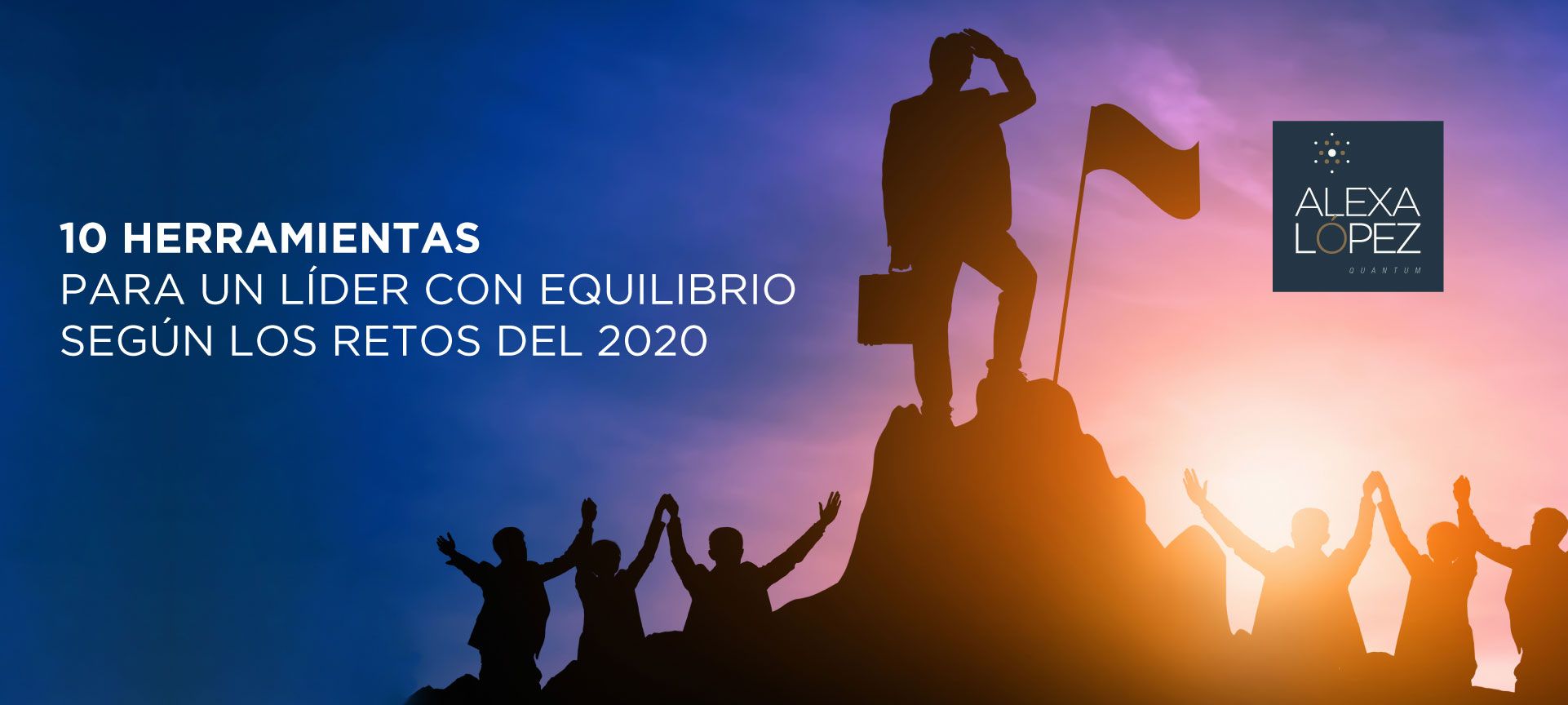 Banner blog - 7 herramientas para un líder - Alexa López Quantum